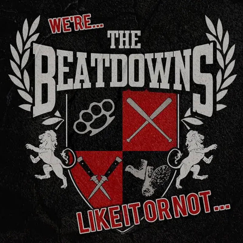 We're the Beatdowns...Like It or Not