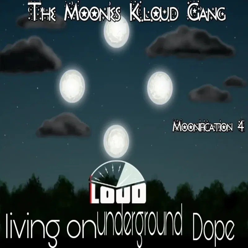 Moonification 4 L.O.U.D: Living on Underground Dope