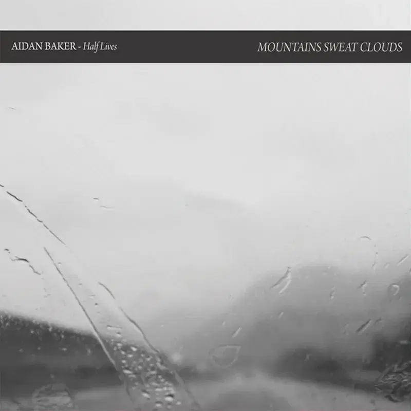 Half Lives: Mountains Sweat Clouds