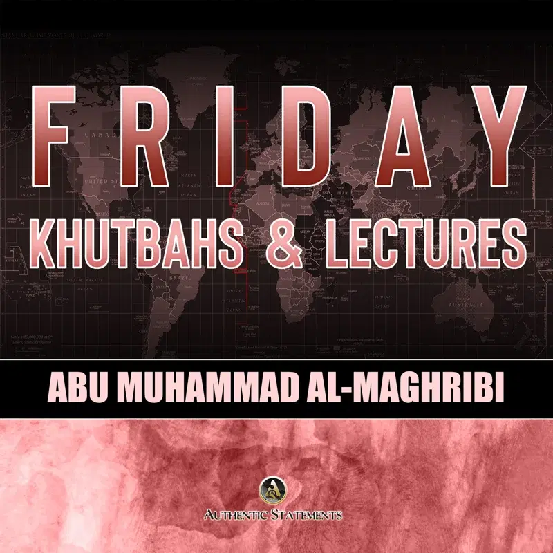 Friday Khutbahs and Lectures