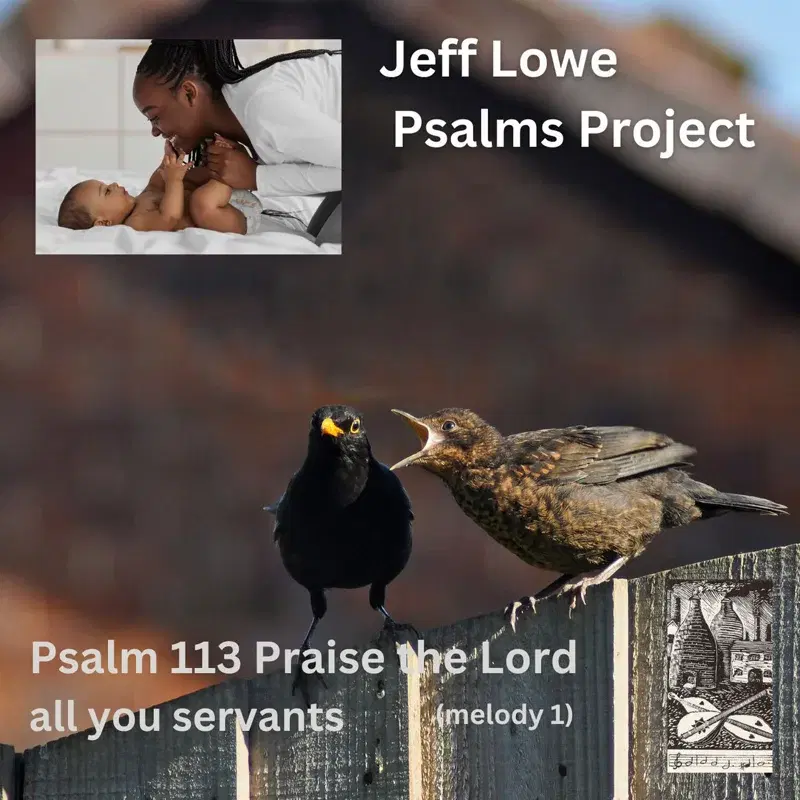 Psalm 113 (Praise The Lord All You Servants)