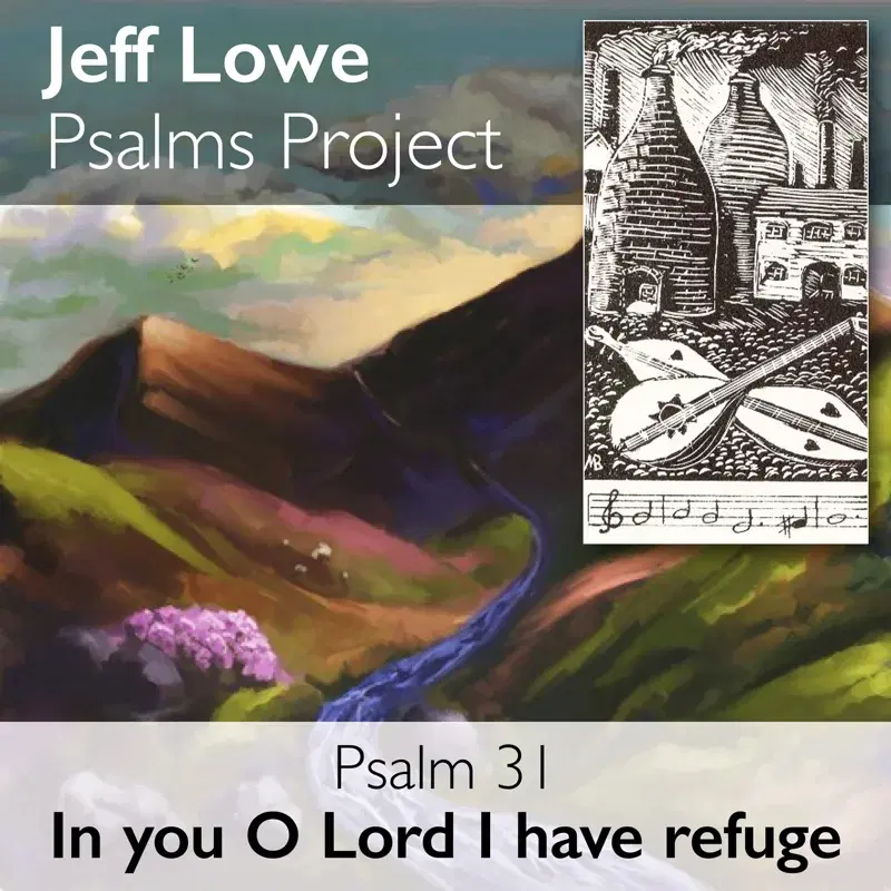 Psalm 31 (In You O Lord I Have Refuge)