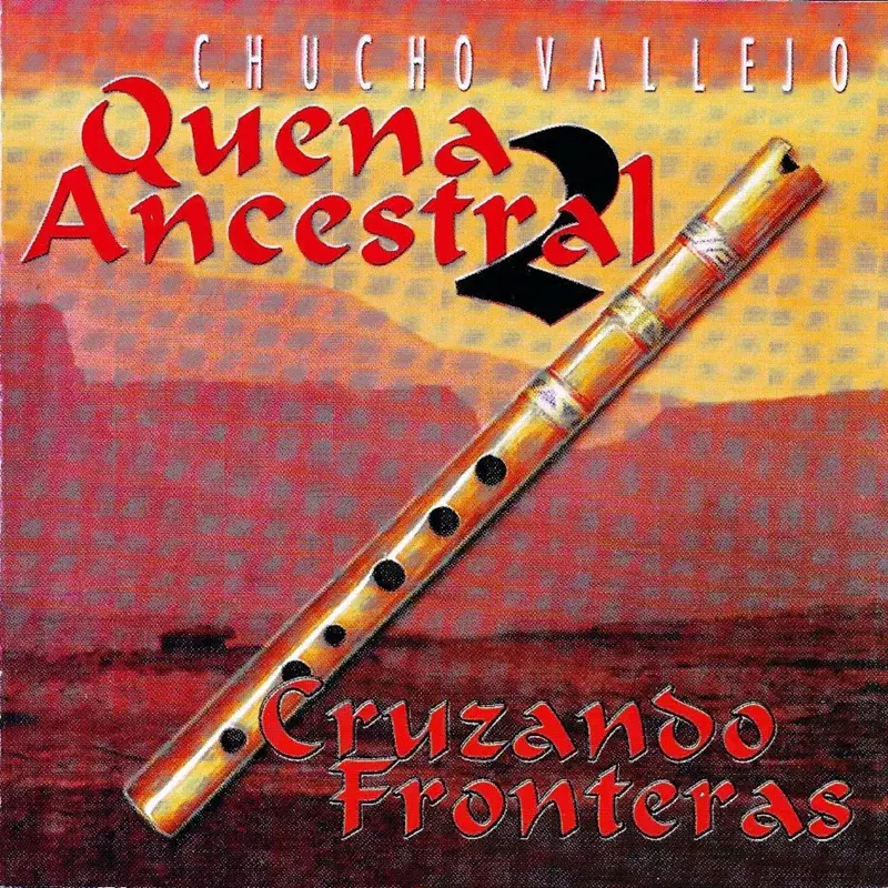 Quena Ancestral - Cruzando Fronteras