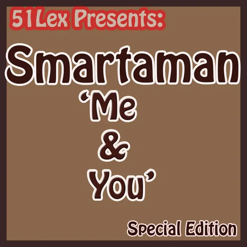 51 Lex Presents Me and You