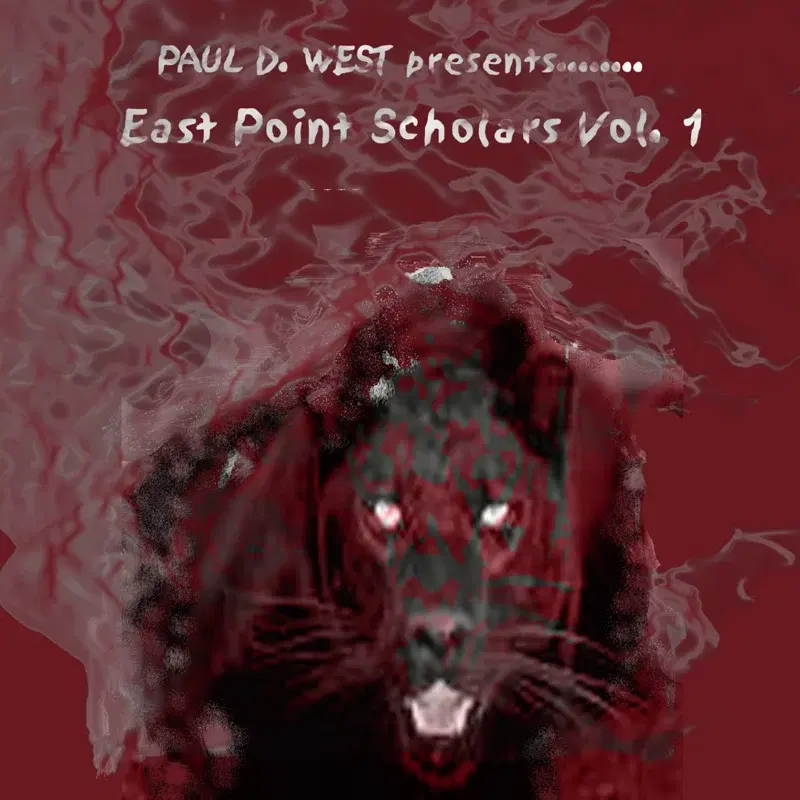 Paul D. West presents.....East Point Scholars, Vol. 1