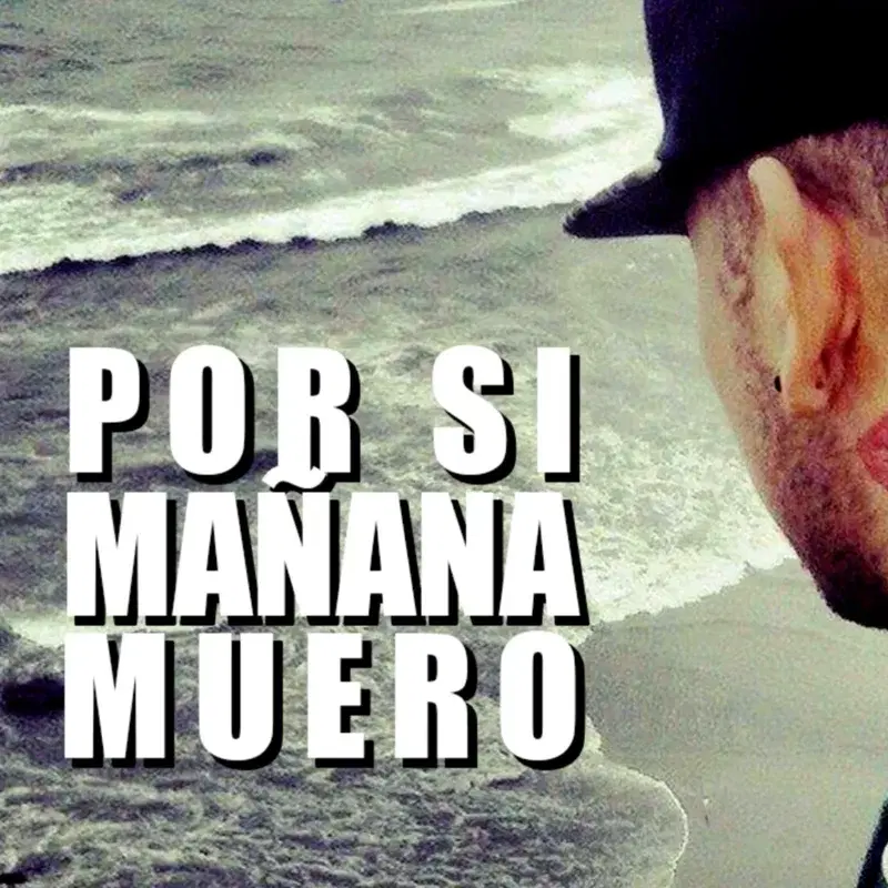POR SI MAÑANA MUERO