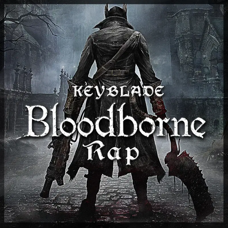 Bloodborne Rap. Nacido en la Sangre