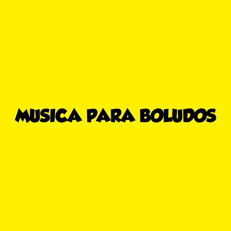 MUSICA PARA BOLUDOS