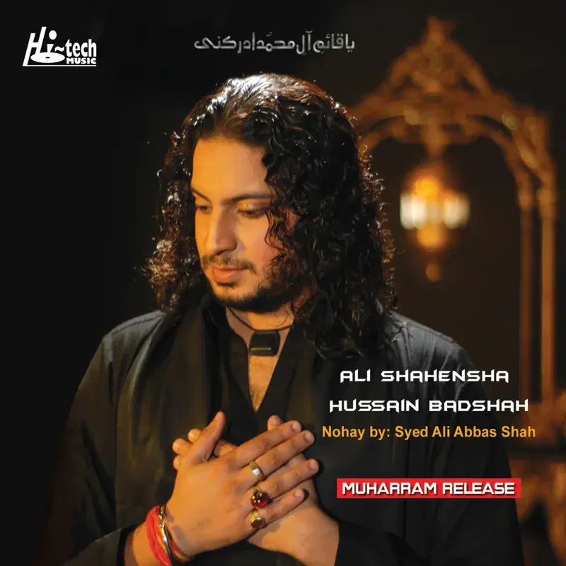 Ali Shahensha Hussain Badshah - Islamic Nohay