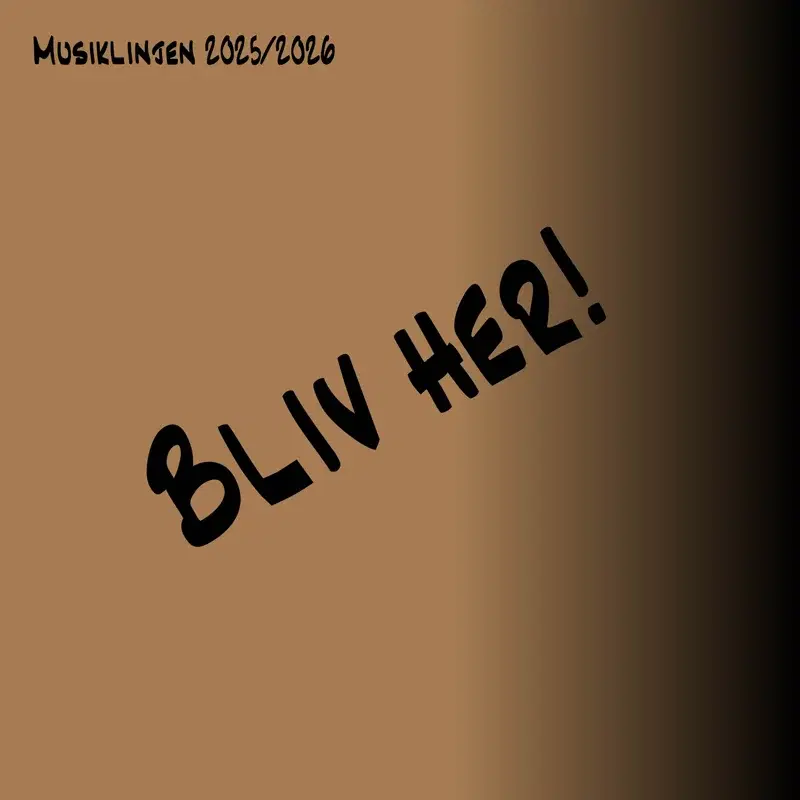 BLIV HER!