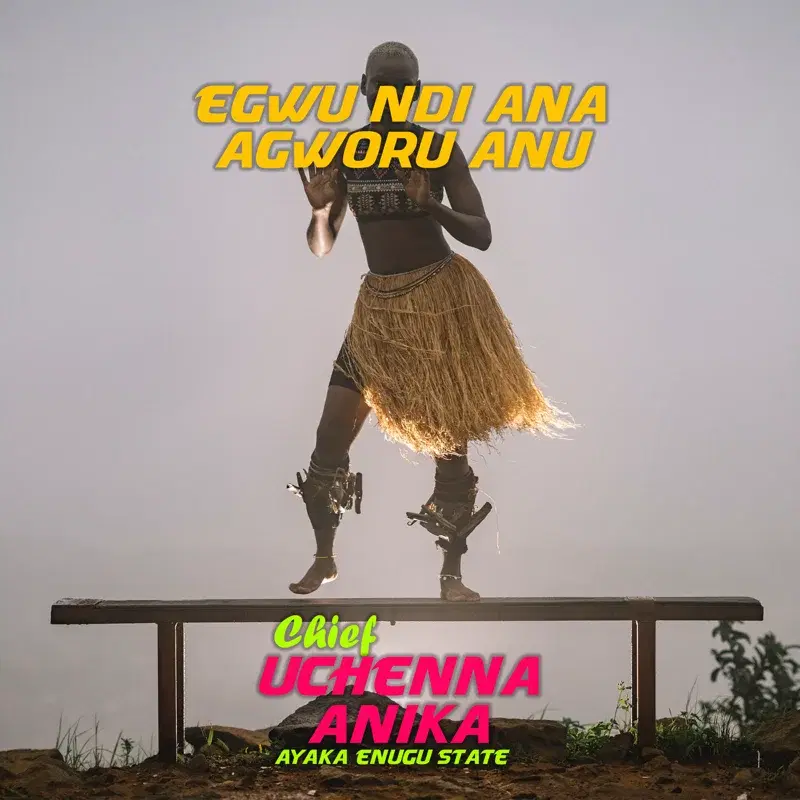 Egwu Ndi Ana Agworu Anu