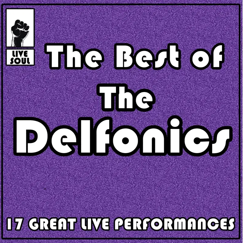 The Best of the Delfonics: 17 Great Live Performances