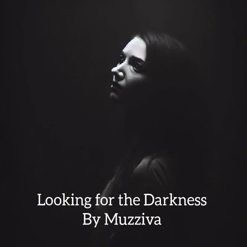 Looking for the darkness
