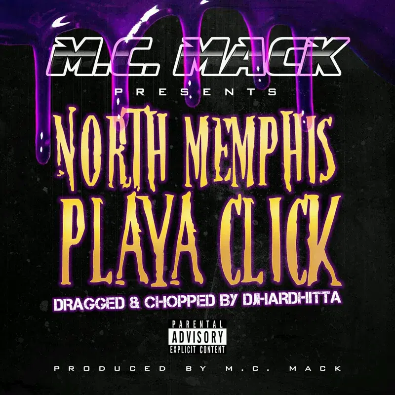 M.C. Mack Presents: North Memphis Playa Click (Dragged & Chopped)