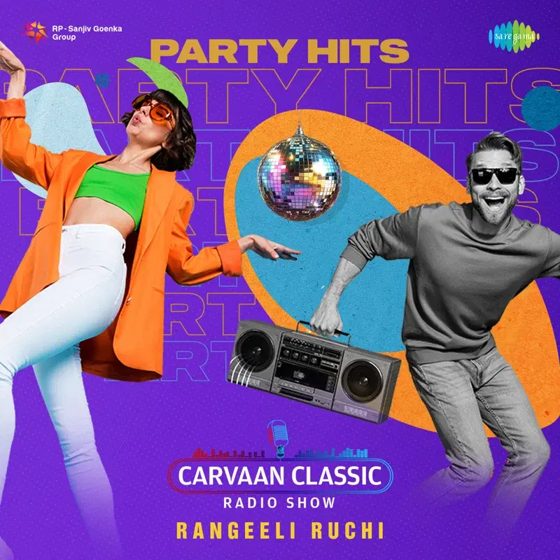 Carvaan Classics with Rangeeli Ruchi - Party Hits