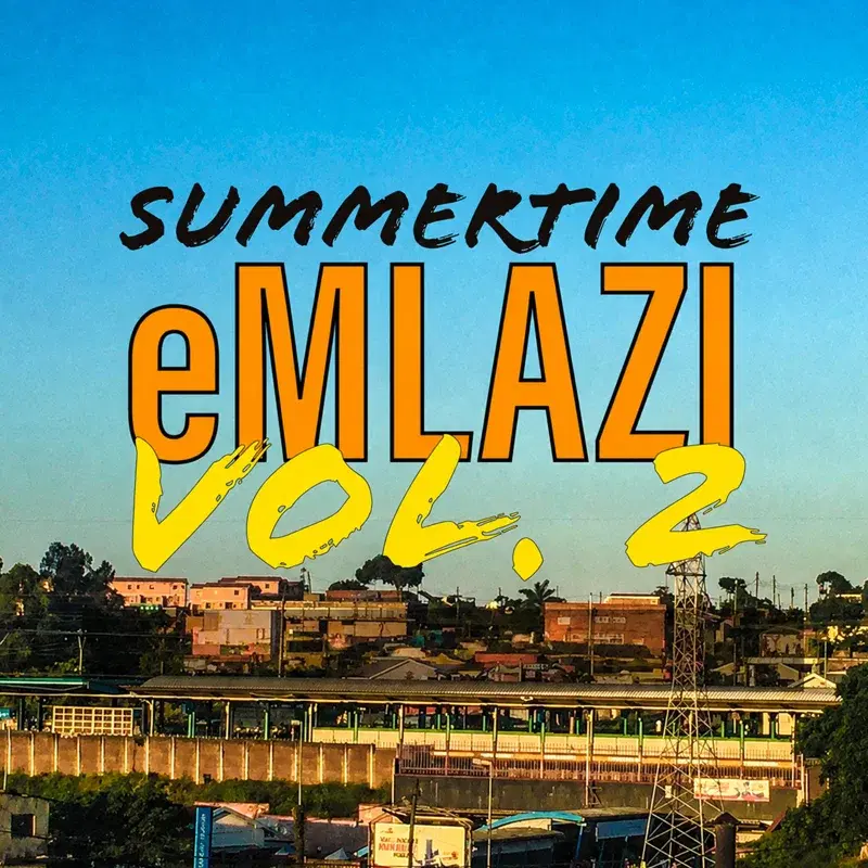 Summertime Emlazi Vol. 2