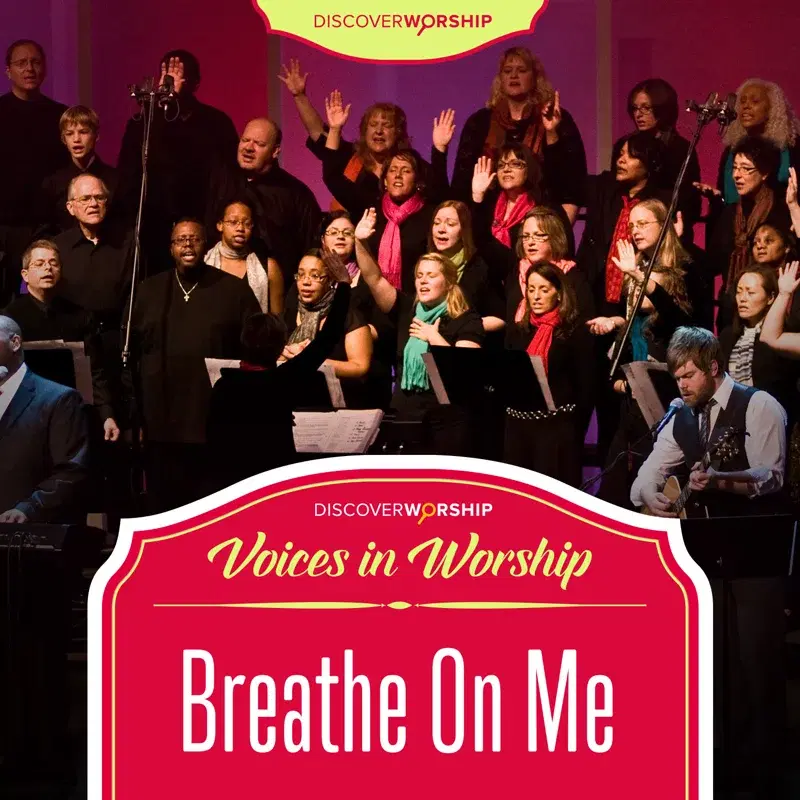 Voices in Worship: Breathe on Me