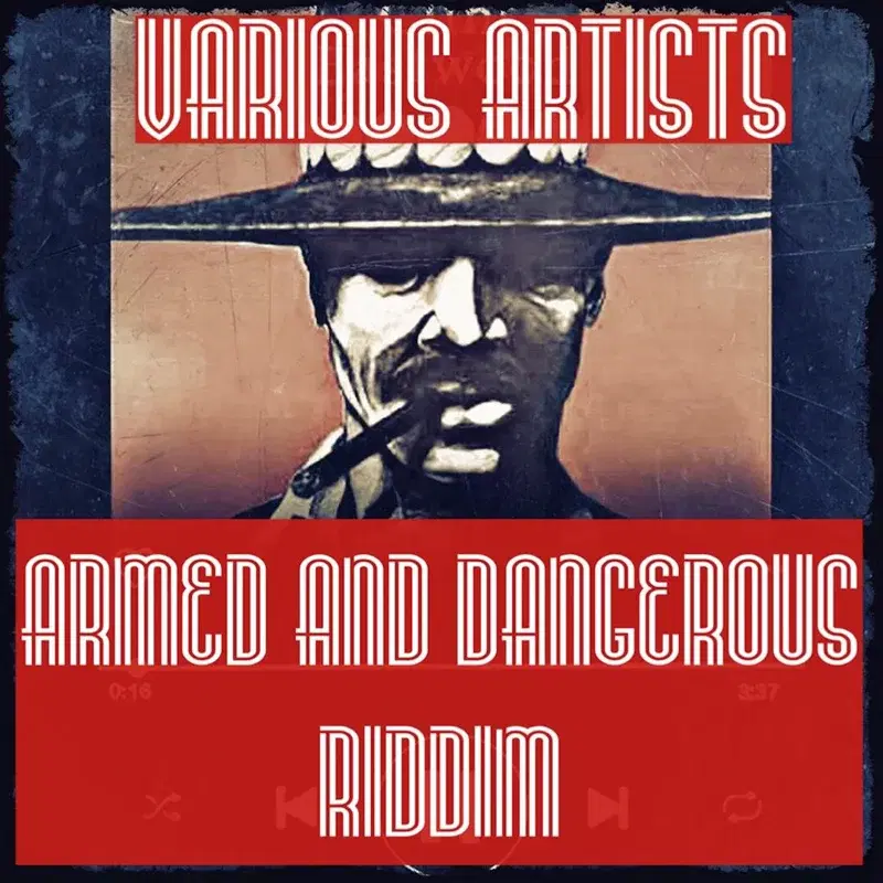 Armed & Dangerous Riddim