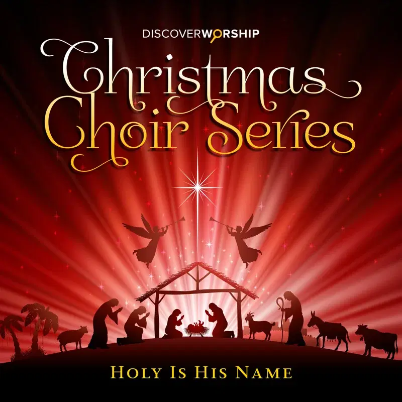 Christmas Choir Series: Holy Is His Name