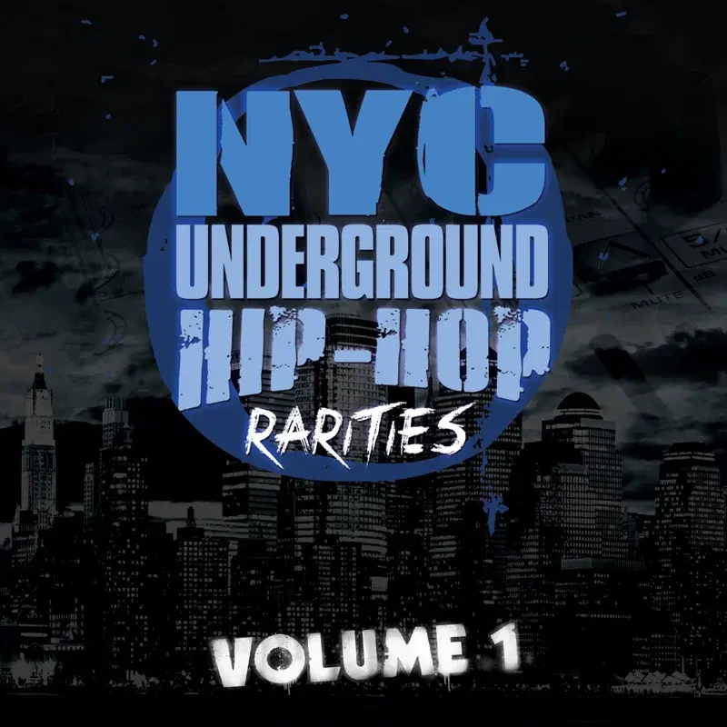 N.Y.C. Underground Hip-Hop Rarities, Vol. 1
