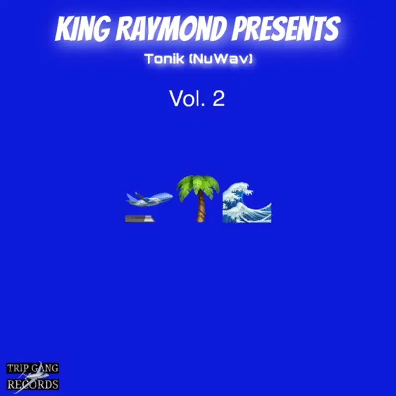 King Raymond Presents: Tonik (Nu Wav) Vol. 2