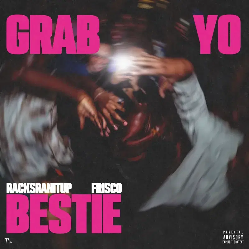 Grab Yo Bestie (feat. Frisco)