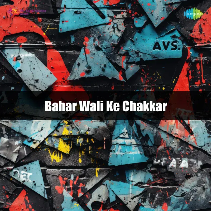 Bahar Wali Ke Chakkar