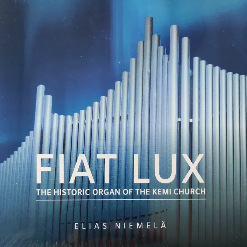 FIAT LUX: The historic organ of the Kemi Church