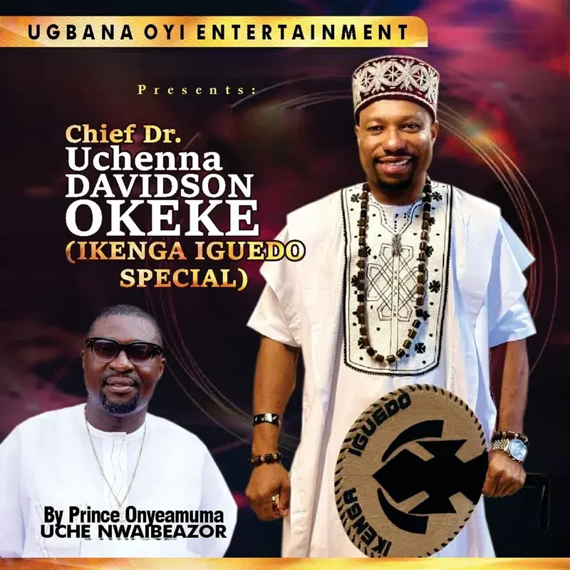 Chief Dr. Uchenna Davidson Okeke (Ikenga Iguedo Special)