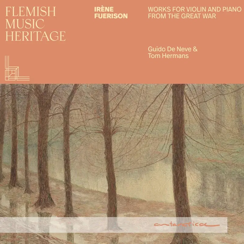 Flemish Music Heritage - Irène Fuerison: Works for Violin and Piano from the Great War