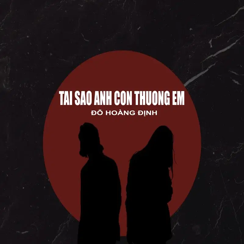 Tại Sao Anh Còn Thương Em