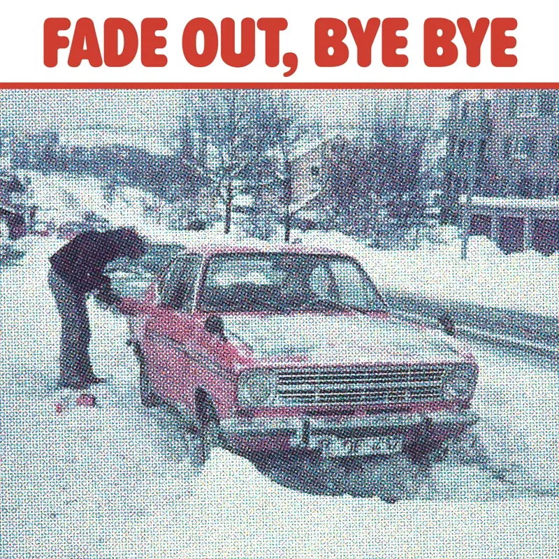 fade out, bye bye