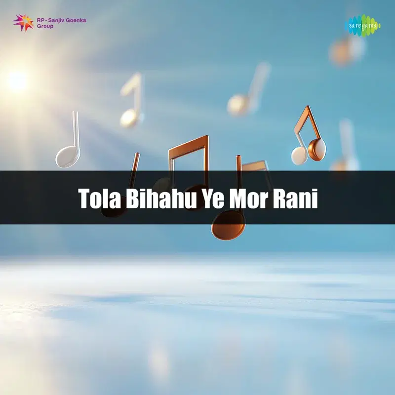 Tola Bihahu Ye Mor Rani